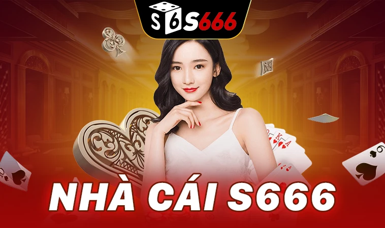 NHÀ CÁI S666 - TRANG CHỦ CÁ CƯỢC TRỰC TUYẾN HÀNG ĐẦU HIỆN NAY 11 Nhà Cái S666 - Trang Chủ Cá Cược Trực Tuyến Hàng Đầu Hiện Nay