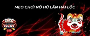 Hướng Dẫn Chơi Nổ Hũ Lân Hái Lộc Tại S666 Chi Tiết Nhất