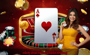 cách chơi tài xỉu luôn thắng